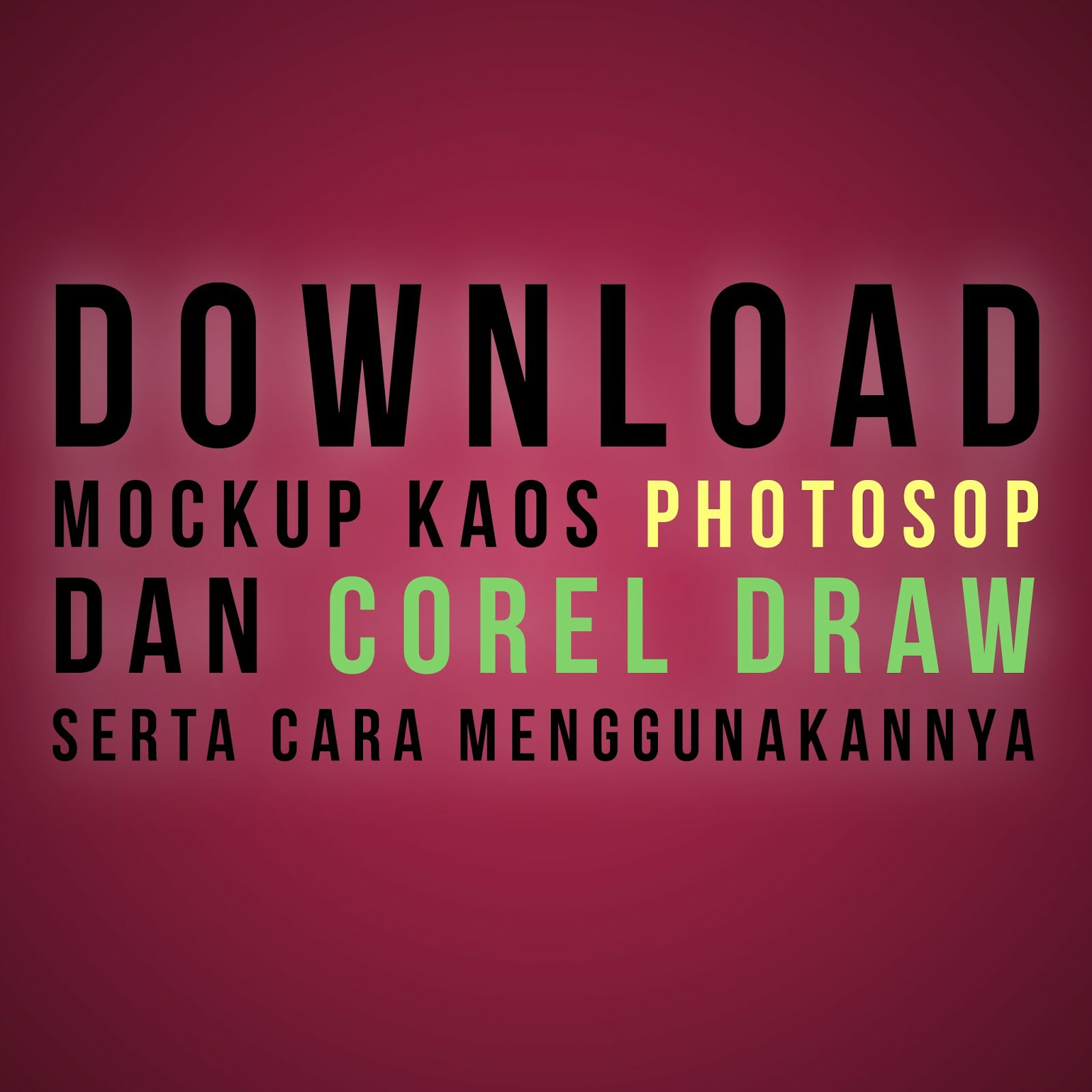 Download DOWNLOAD MOCKUP KAOS PHOTOSOP DAN COREL DRAW SERTA CARA MENGGUNAKANNYA | MesoDigital